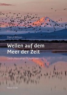 Wellen auf dem Meer der Zeit: Gedanken eines Achomawi