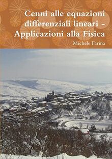 Cenni alle equazioni differenziali lineari - Applicazioni alla Fisica