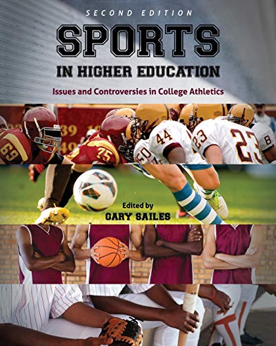 Sports in Higher Education: Issues and Controversies in College Athletics
