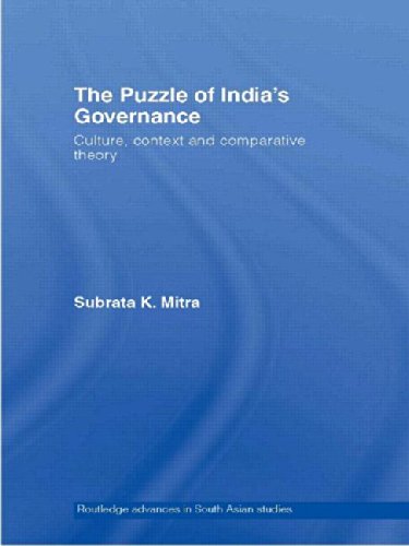 The Puzzle of India's Governance: Culture, Context and Comparative Theory (RoutledgeCurzon Advances in South Asian Studies)