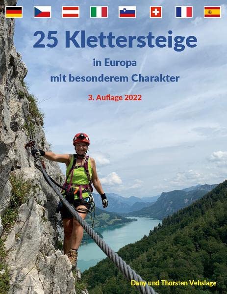 Dany Vehslage 25 Klettersteige In Europa Mit Besonderem Charakter, Deutschland, Frankreich, Italien, Österreich, Schweiz, Slowenien, Spanien Und Tschechien