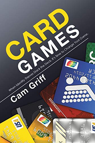 Card Games: When Identity Thieves Stack the Deck, It's Time to Change Your Game.