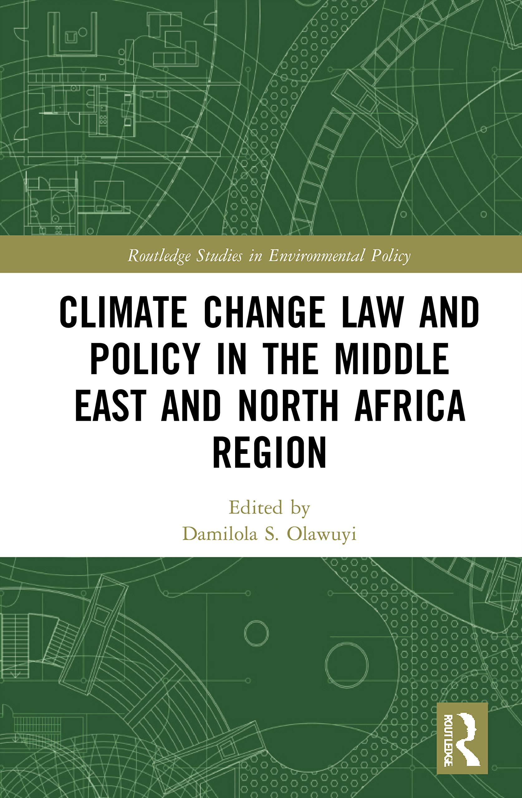 Climate Change Law and Policy in the Middle East and North Africa Region (Routledge Studies in Environmental Policy)