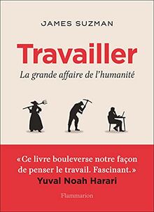 Travailler : la grande affaire de l'humanité