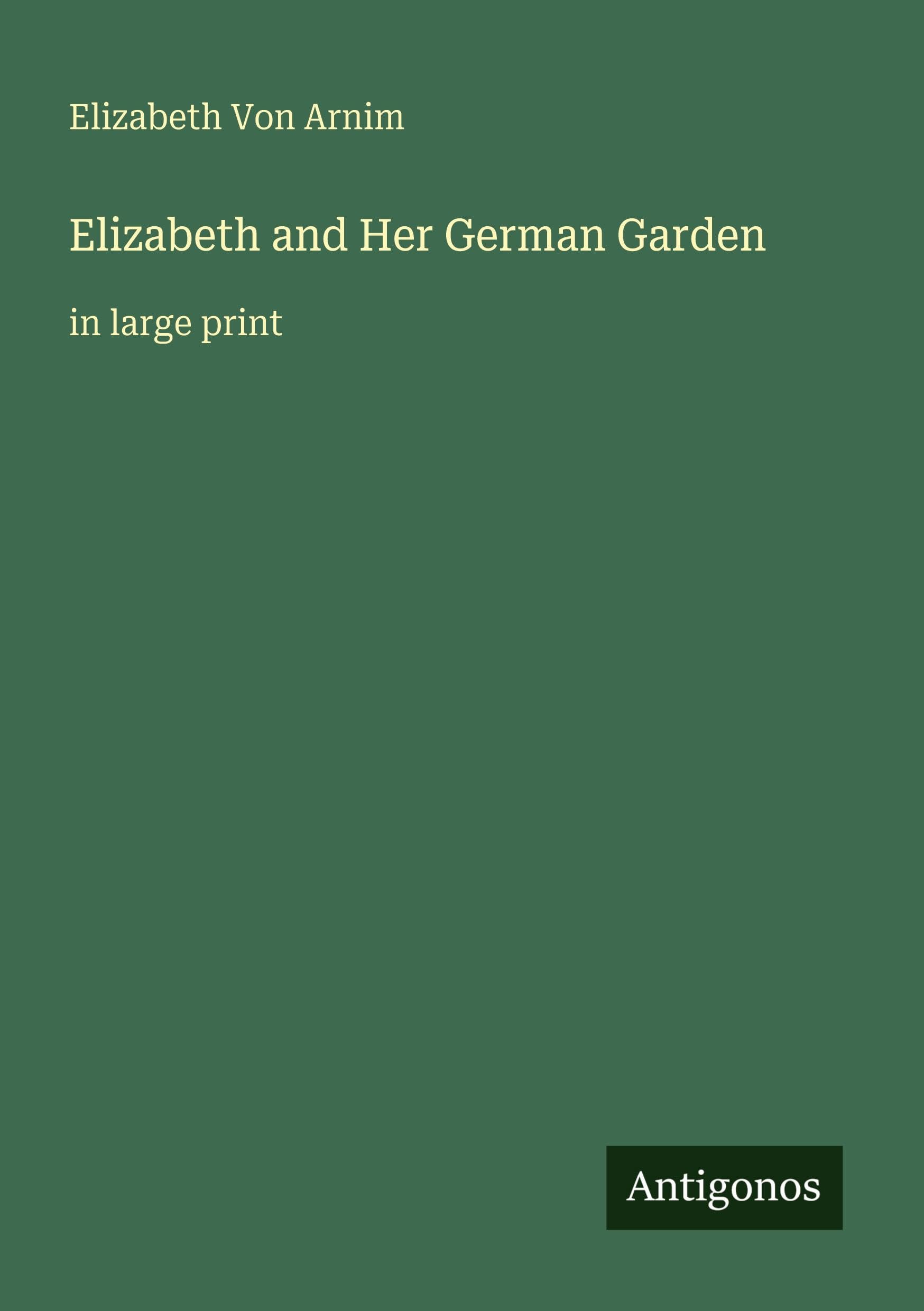 Elizabeth and Her German Garden: in large print