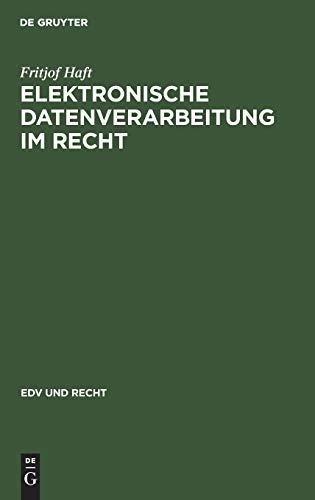 Elektronische Datenverarbeitung im Recht (EDV und Recht, 1, Band 1)