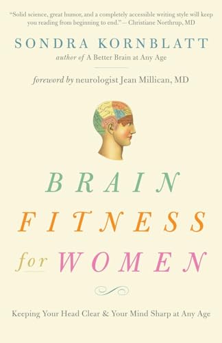 Brain Fitness for Women: Keeping Your Head Clear & Your Mind Sharp at Any Age (Brain Exercise, Memory Aid, Finding Your Self-Worth)