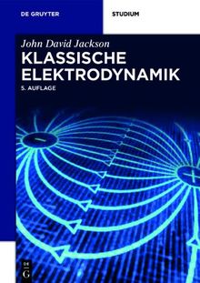 Klassische Elektrodynamik (de Gruyter Studium)