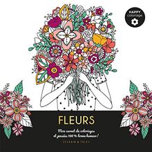 Fleurs : mon carnet de coloriages & pensées 100 % bonne humeur !