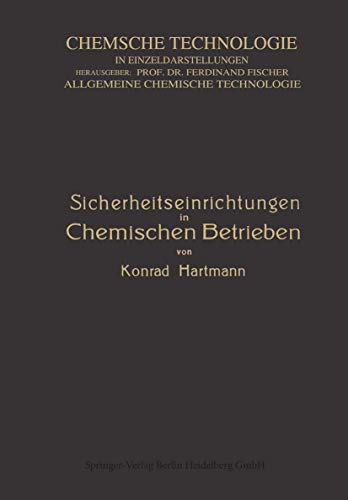Sicherheitseinrichtungen in Chemischen Betrieben (Chemische Technologie in Einzeldarstellungen)
