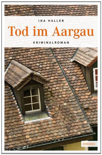 Tod im Aargau   Andrina Kaufmann Bd1 - Ina Haller Kartoniert (TB)