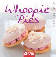 Whoopie Pies (Trendküche). Verführerisch süße Sandwiches