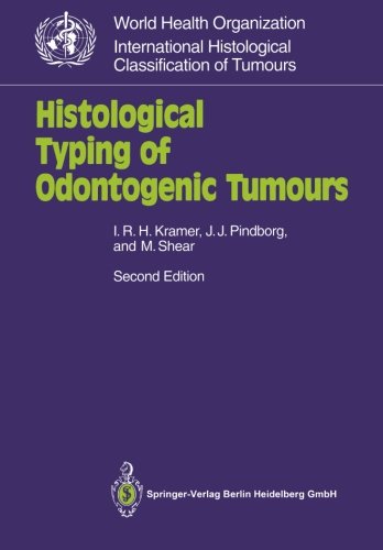 Histological Typing of Odontogenic Tumours: Second Edition (WHO. World Health Organization. International Histological Classification of Tumours)