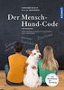 Der Mensch-Hund-Code: Selbstbewusst durch den Dschungel der Hundeszene