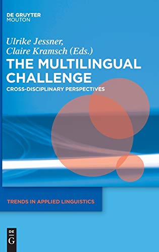The Multilingual Challenge: Cross-Disciplinary Perspectives (Trends in Applied Linguistics [TAL], 16)