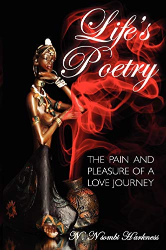 Life's Poetry: The pain and pleasure of a love journey