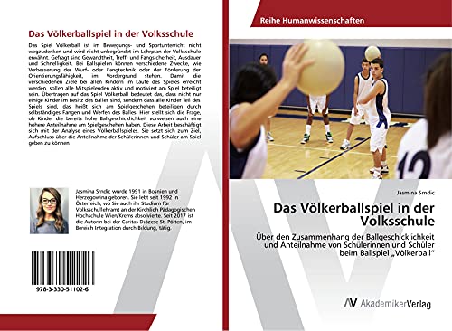 Das Völkerballspiel in der Volksschule: Über den Zusammenhang der Ballgeschicklichkeit und Anteilnahme von Schülerinnen und Schüler beim Ballspiel Völkerball