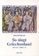 So singt Griechenland 2: Liederbuch mit Noten, Gitarrenakkorden, Texten in griechischer Original- und Lautumschrift, Übersetzungen, Plattenhinweisen und anderen Extras von Eckhardt, Klaus  | Buch | Zustand gut