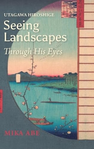 Utagawa Hiroshige: Seeing Landscapes through His Eyes (Japanese Society)