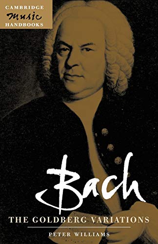 Williams Bach, The Goldberg Variations (Cambridge Music Handbooks)