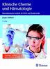 Klinische Chemie und Hämatologie: Biomedizinische Analytik für MTLA und Studium