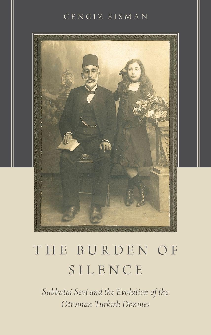 Burden of Silence: Sabbatai Sevi and the Evolution of the Ottoman-Turkish Deonmes