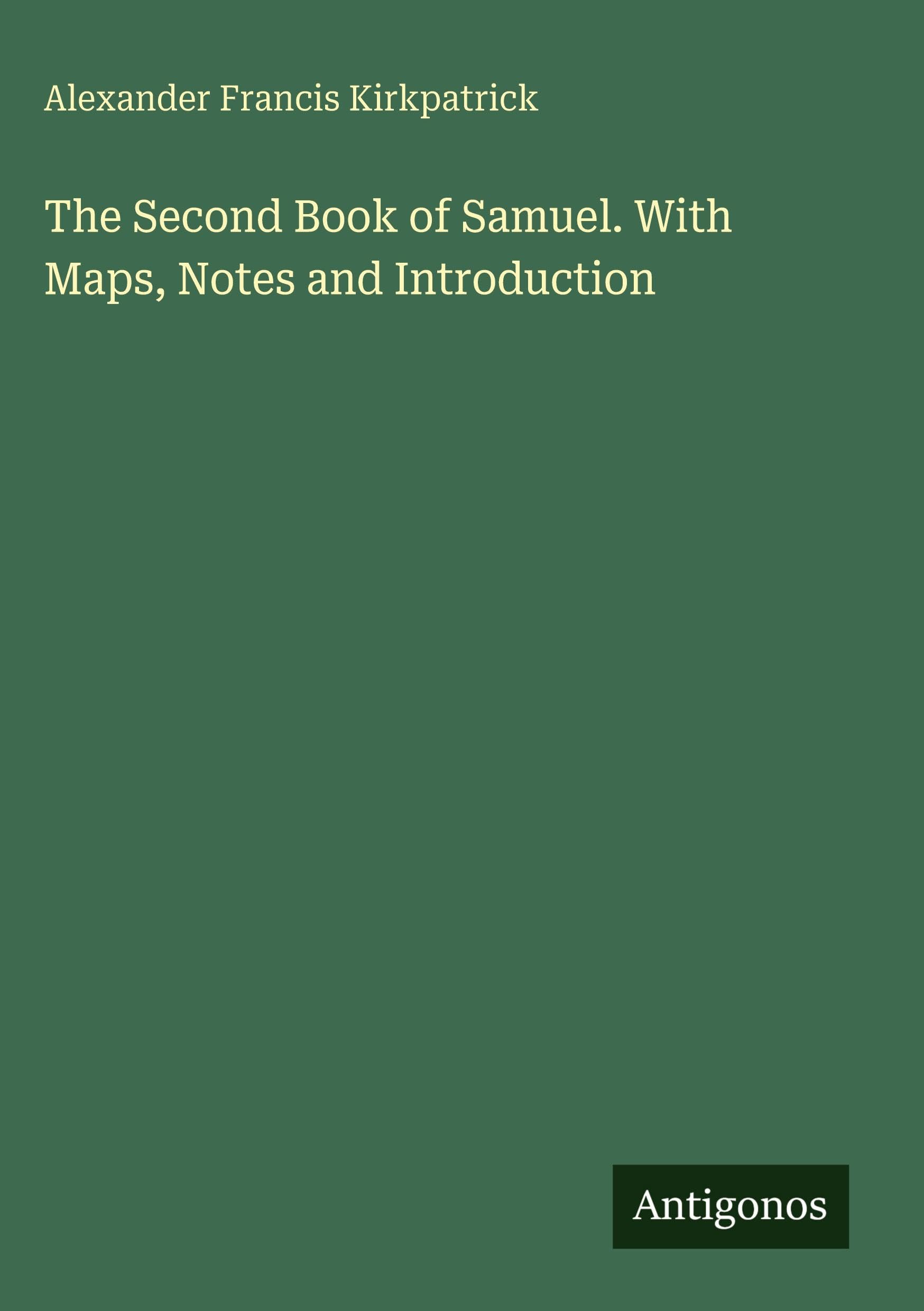 The Second Book of Samuel. With Maps, Notes and Introduction