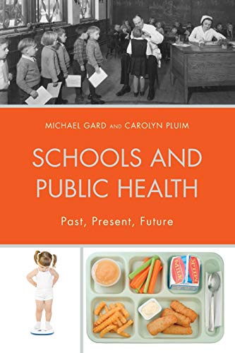 Schools and Public Health: Past, Present, Future (Critical Education Policy and Politics)