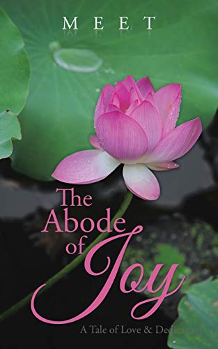 The Abode of Joy: A Tale of Love & Dedication: A Tale of Love & Dedication