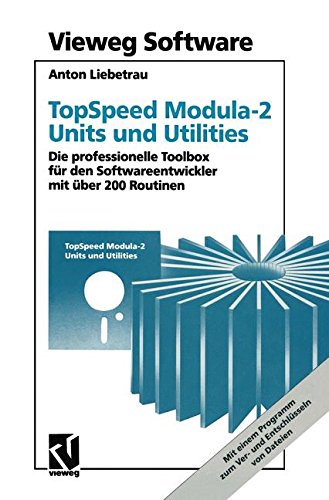 TopSpeed Modula-2 Units und Utilities: Die professionelle Toolbox für den Softwareentwickler mit über 200 Routinen