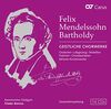 Mendelssohn Bartholdy: Geistliche Chorwerke