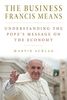 The Business Francis Means: Understanding the Pope's Message on the Economy