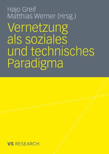 Vernetzung Als Soziales Und Technisches Paradigma