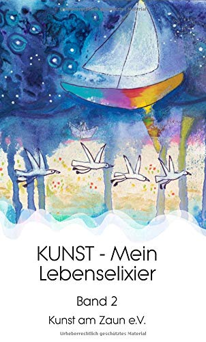 KUNST - Mein Lebenselixier: Band 2