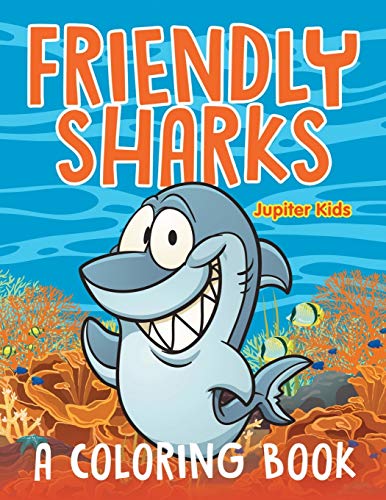 Jupiter Kids Friendly Sharks (A Coloring Book)