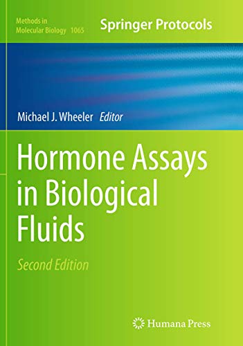 Hormone Assays in Biological Fluids (Methods in Molecular Biology, Band 1065)