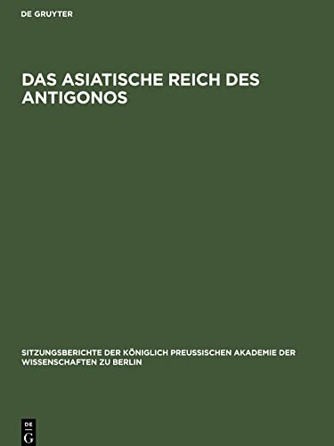 Das asiatische Reich des Antigonos: [Sitzung vom 15. December]