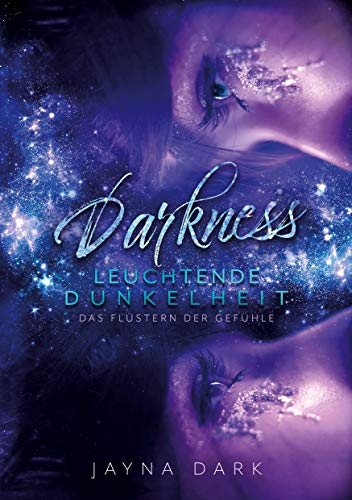 Jayna Dark Darkness - Leuchtende Dunkelheit, Das Flüstern Der Gefühle