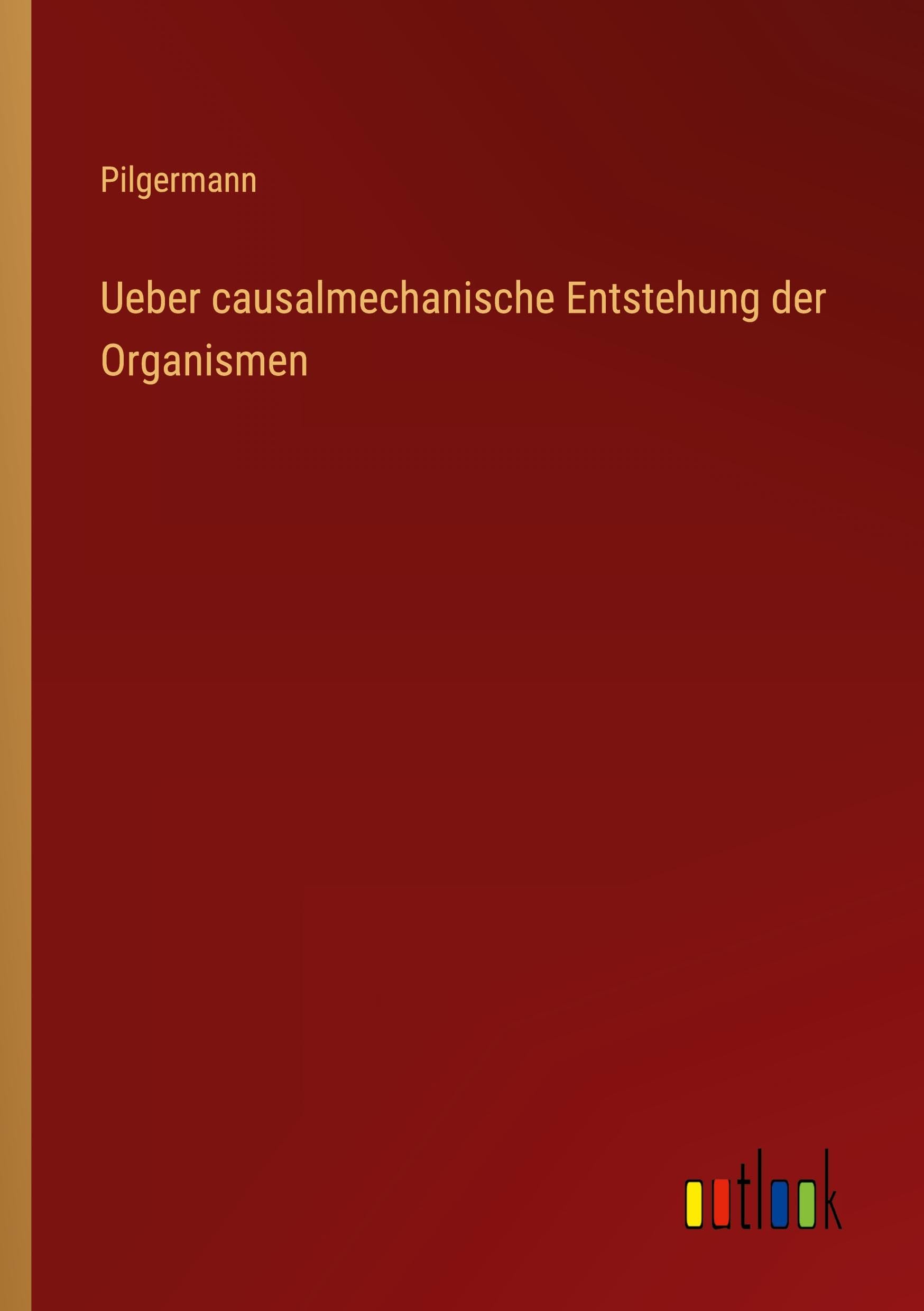 Ueber causalmechanische Entstehung der Organismen