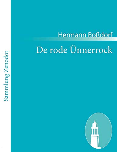 De rode Ünnerrock: Nedderdüütsche Volkskomeedi in fief Akten