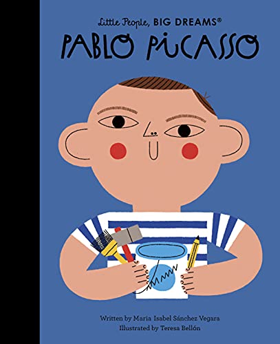 Sánchez Vegara, María Isabel Little People, Big Dreams! Pablo Picasso