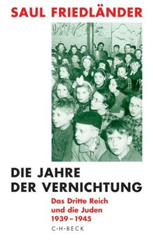 Die Jahre der Vernichtung. Band 2: Das Dritte Reich und die Juden 1939-1945: Die Jahre der Vernichtung 1939 - 1945: BD 2