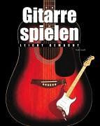 Gitarre spielen - leicht gemacht