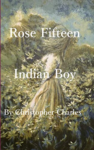 Rose Fifteen: Indian Boy (Rose Chronicles, Band 15)