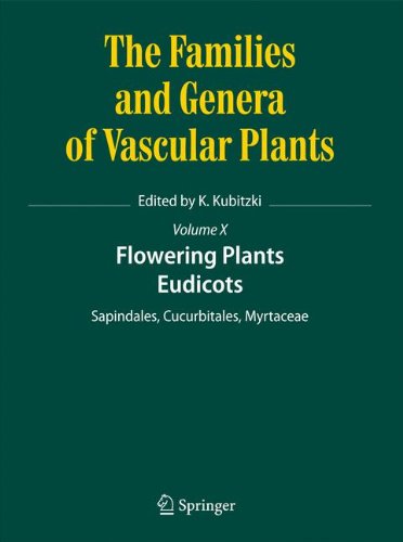 Flowering Plants. Eudicots: Sapindales, Cucurbitales, Myrtaceae (The Families and Genera of Vascular Plants)