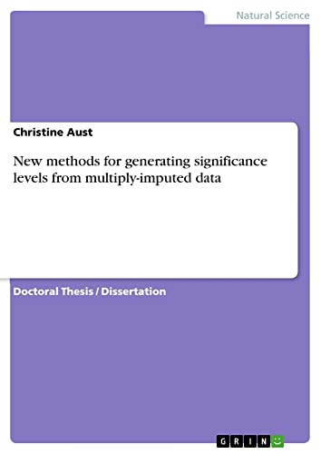 New methods for generating significance levels from multiply-imputed data: Dissertationsschrift