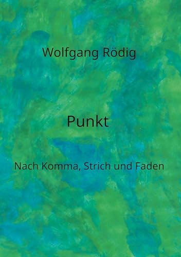 Punkt: Nach Komma, Strich und Faden