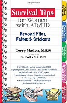 Survival Tips for Women With Ad/hd: Beyond Piles, Palms and Post-Its