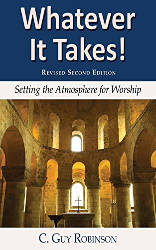 Whatever It Takes!: Setting the Atmosphere for Worship