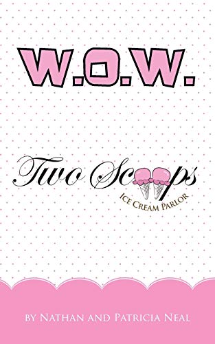 W.O.W.: Two Scoops Ice Cream Parlor